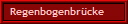 Regenbogenbr�cke